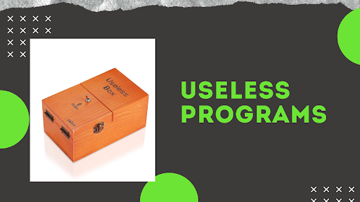 What are useless programs?