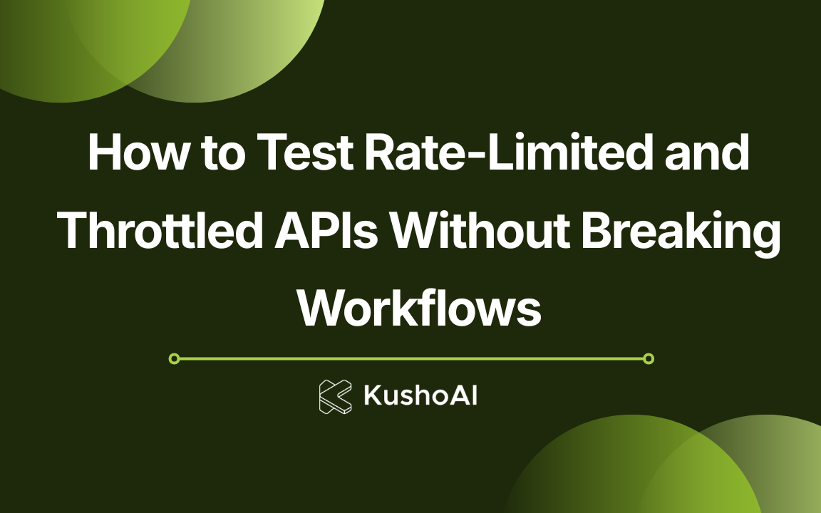 How to Test Rate-Limited and Throttled APIs Without Breaking Workflows